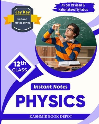 JayKay Instant Notes Physics Class 12th